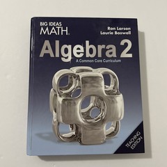 Big Ideas Math Algebra 2 A Common Core Curriculum Teaching Edition HC 2015