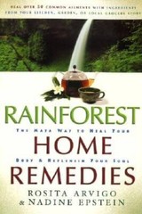 Rainforest Home Remedies: The Maya Way To Heal Your Body and Replenish Yo – GOOD