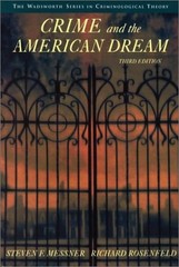 Crime and the American Dream (The Wadsworth Series in Criminological Theory) by