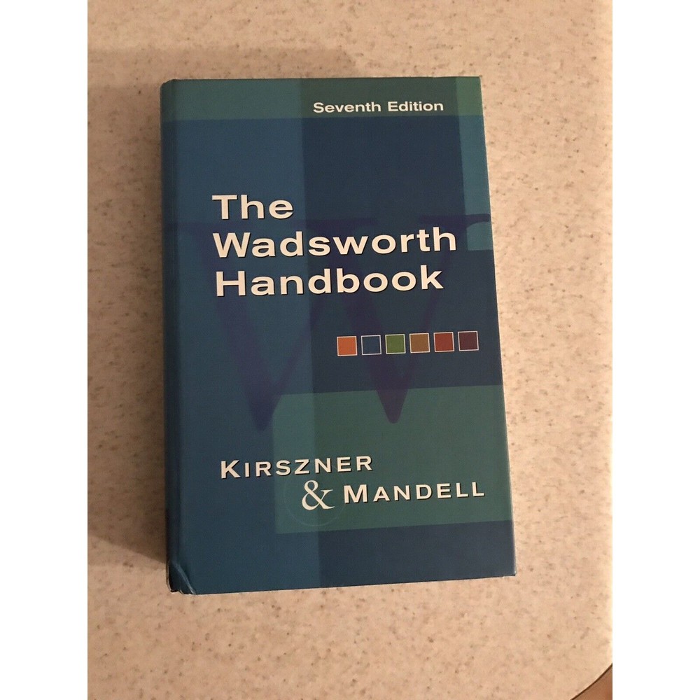 The Wadsworth Handbook, Seventh Edition By Kirszner & Mandell. HC