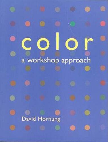 Color: A Workshop Approach – Paperback By Hornung, David – GOOD
