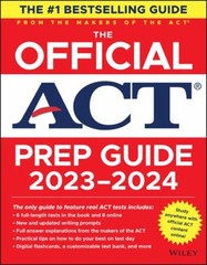 The Official ACT Prep Guide 2023-2024 : Book + 8 Practice Tests +