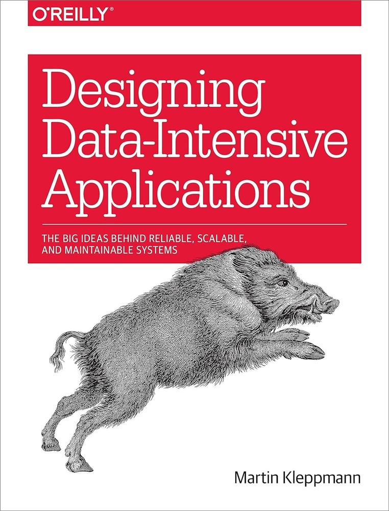 Designing Data-Intensive Applications : The Big Ideas Behind Reliable, Scalable,
