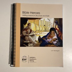 IEW Bible Heroes: Writing Lessons in Structure & Style Student Book No Writing