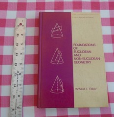 Foundations of Euclidean and Non-Euclidean Geometry By R.L. Faber
